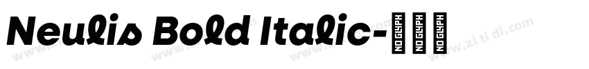 Neulis Bold Italic字体转换 Neulis Bold Italic字体转换